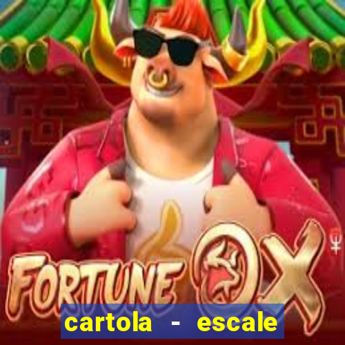 cartola - escale seu time!