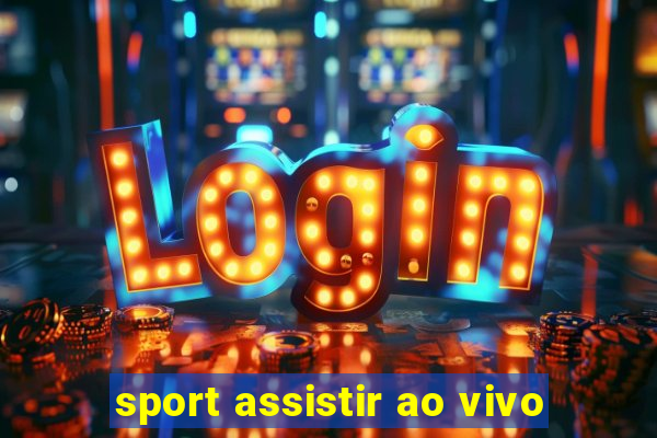 sport assistir ao vivo