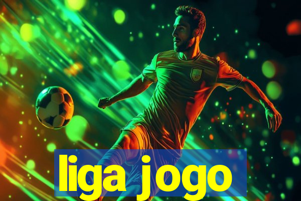 liga jogo