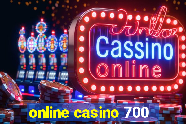 online casino 700