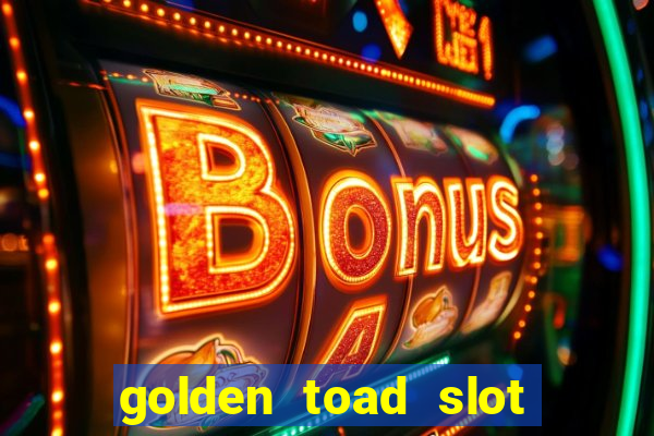 golden toad slot free play