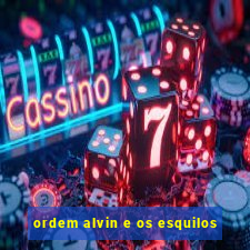 ordem alvin e os esquilos