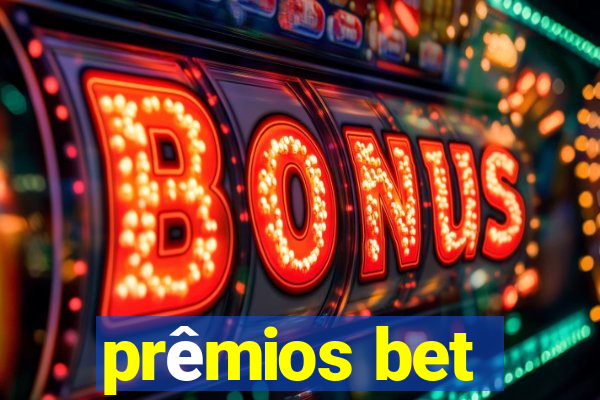 prêmios bet