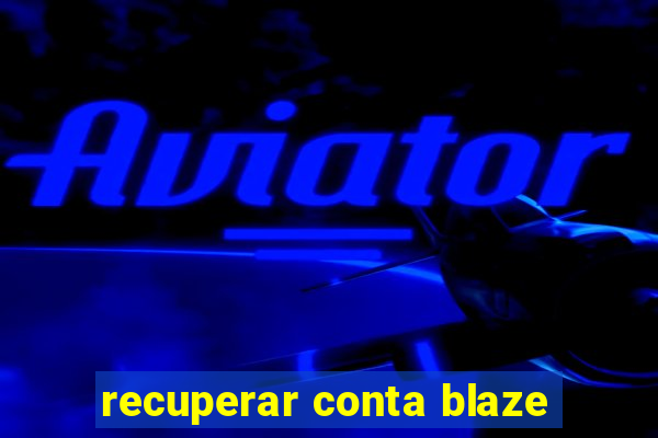 recuperar conta blaze