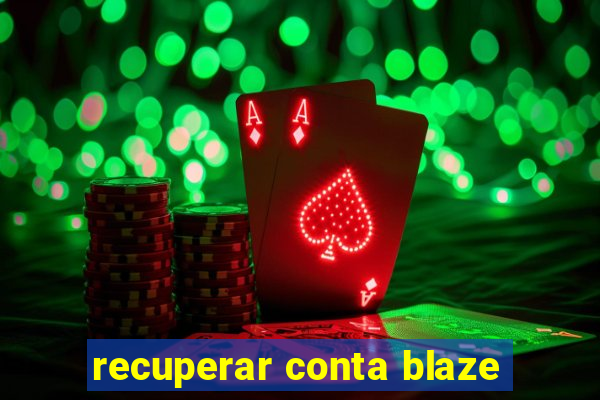 recuperar conta blaze