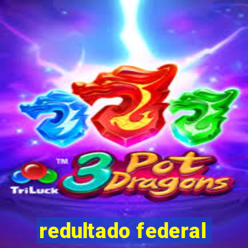 redultado federal