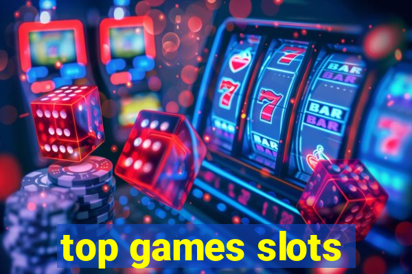 top games slots