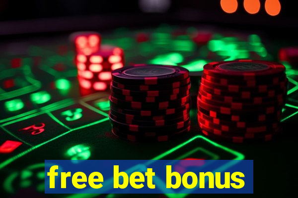 free bet bonus