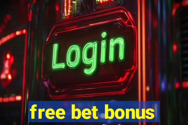 free bet bonus