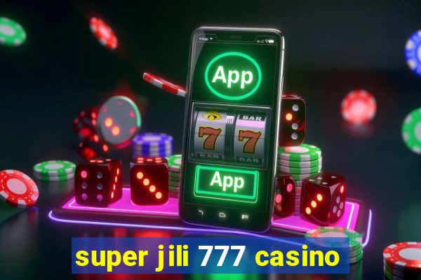 super jili 777 casino