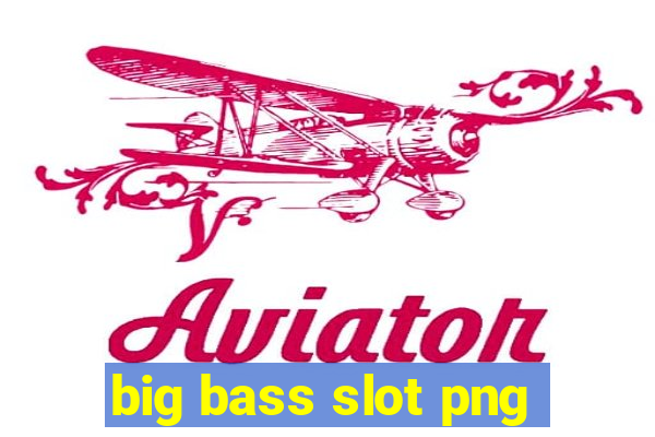 big bass slot png