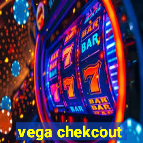 vega chekcout