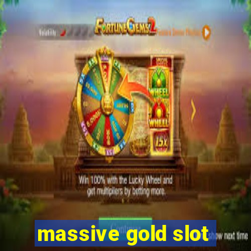 massive gold slot