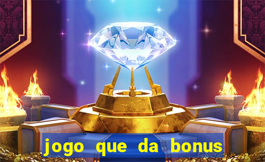 jogo que da bonus ao se cadastrar