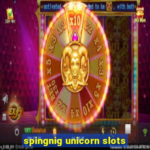 spingnig unicorn slots