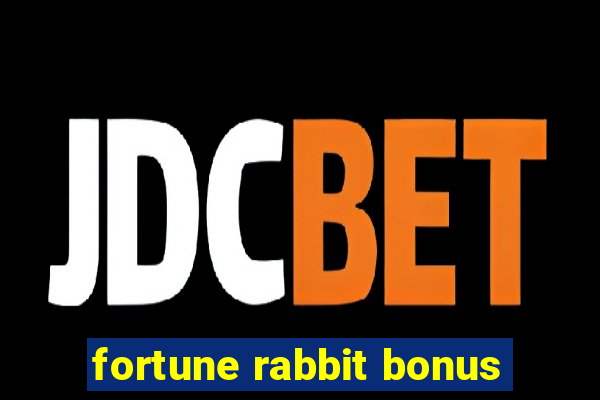 fortune rabbit bonus