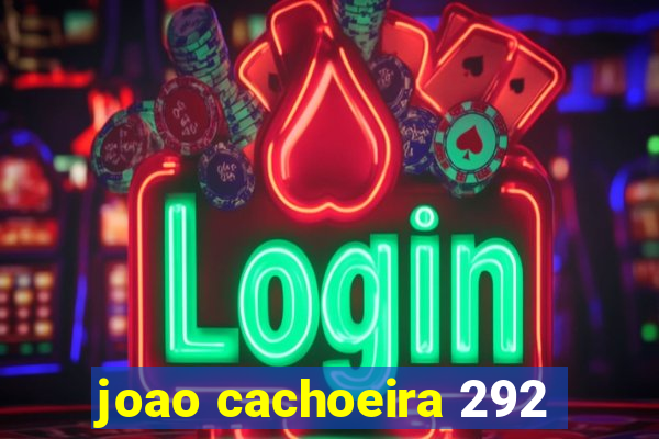 joao cachoeira 292