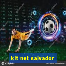 kit net salvador