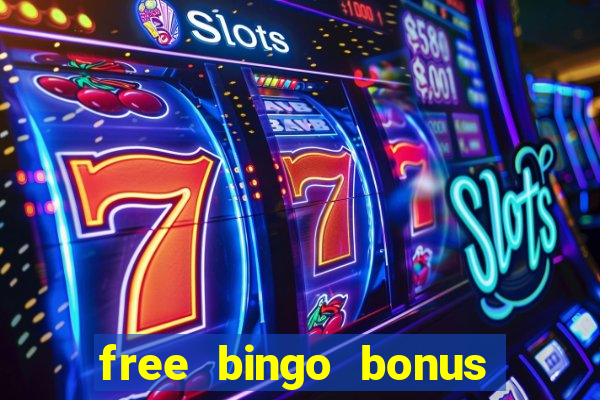 free bingo bonus money no deposit required