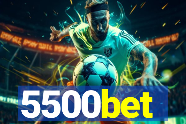 5500bet