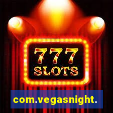 com.vegasnight.slotscasino