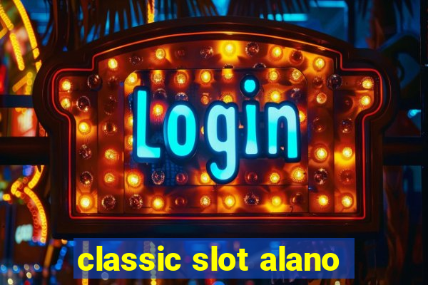 classic slot alano