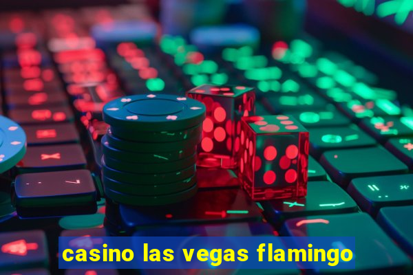 casino las vegas flamingo