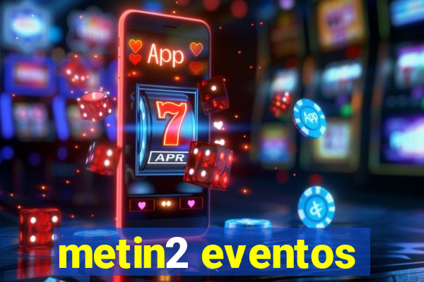 metin2 eventos