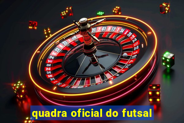 quadra oficial do futsal