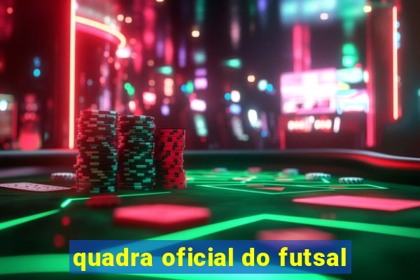 quadra oficial do futsal