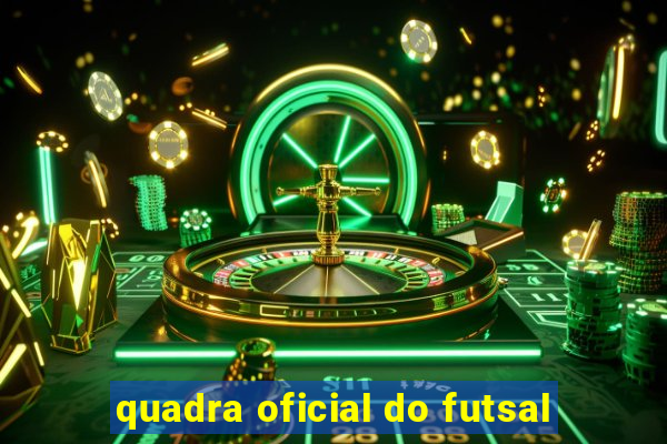 quadra oficial do futsal