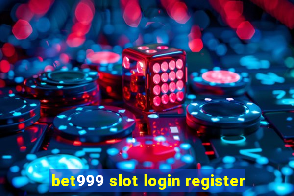 bet999 slot login register