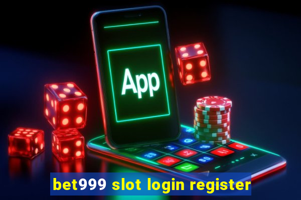 bet999 slot login register