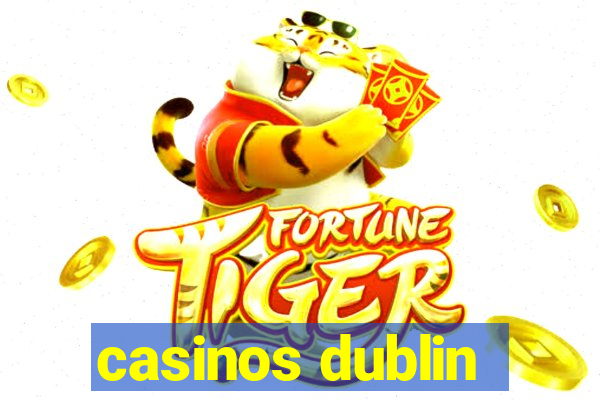 casinos dublin