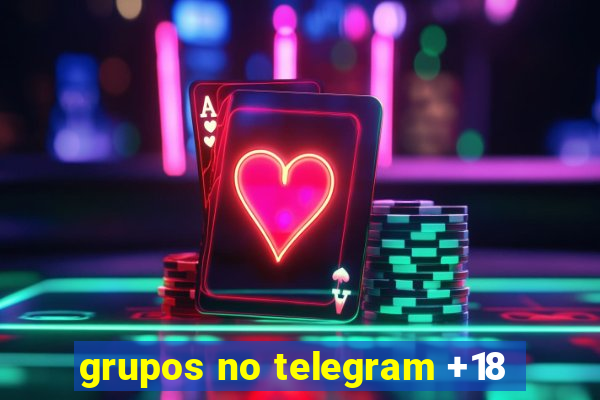 grupos no telegram +18