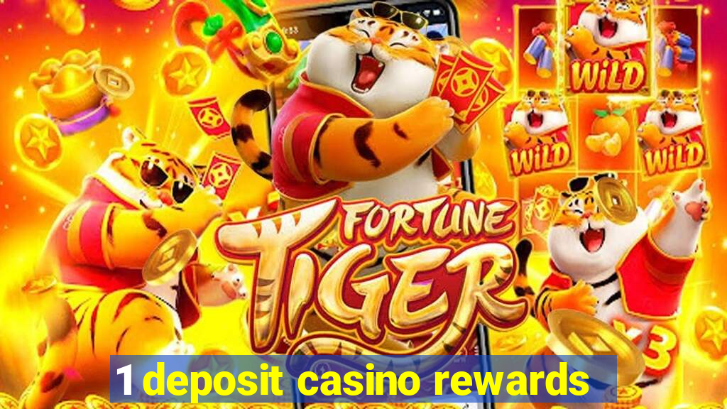 1 deposit casino rewards