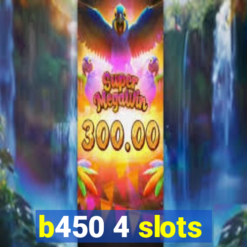 b450 4 slots