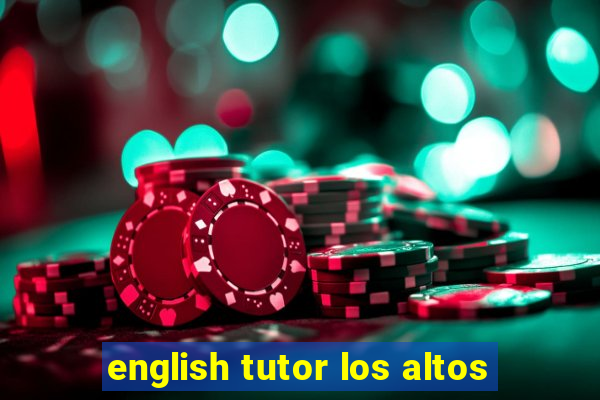 english tutor los altos