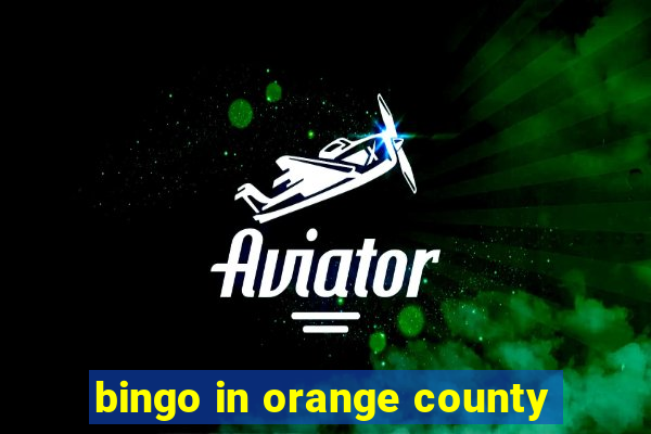 bingo in orange county