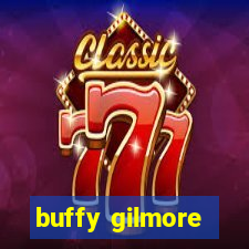 buffy gilmore