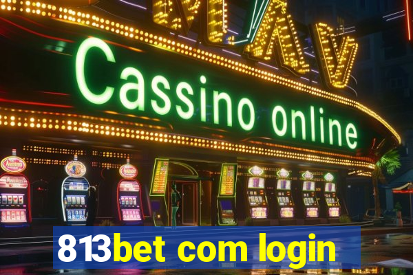 813bet com login