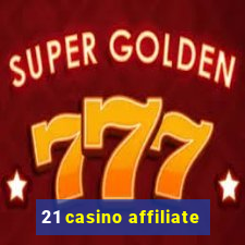 21 casino affiliate