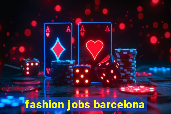 fashion jobs barcelona