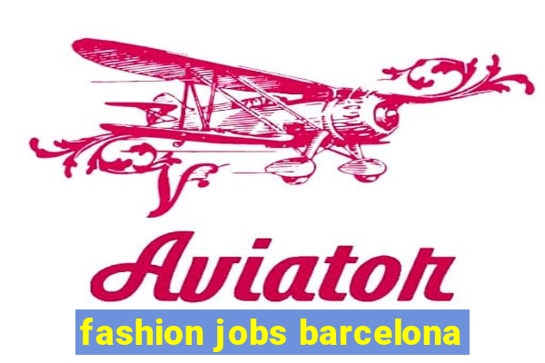 fashion jobs barcelona