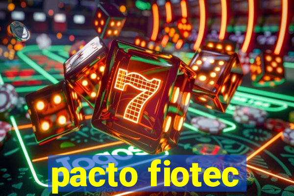 pacto fiotec