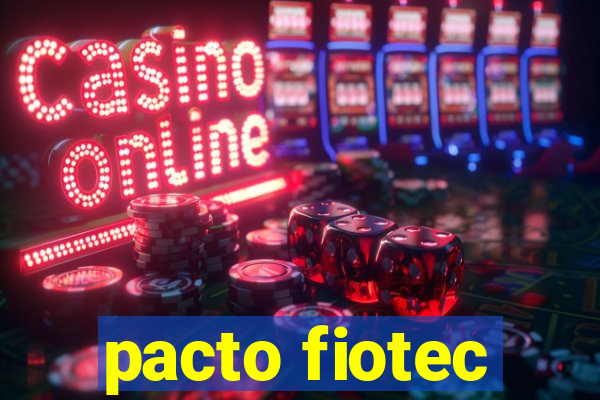 pacto fiotec