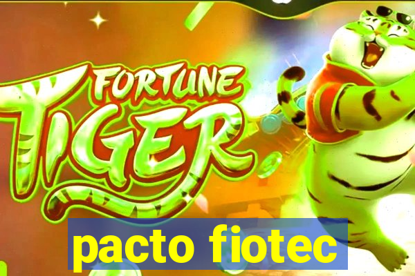 pacto fiotec