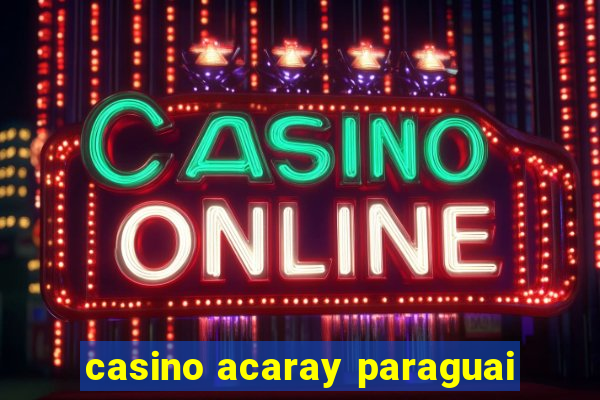 casino acaray paraguai