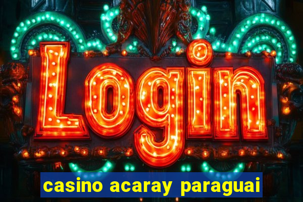 casino acaray paraguai