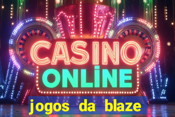 jogos da blaze para ganhar dinheiro